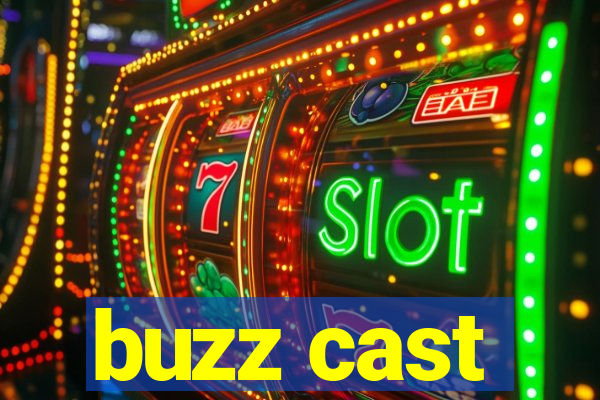 buzz cast